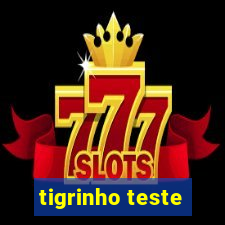 tigrinho teste